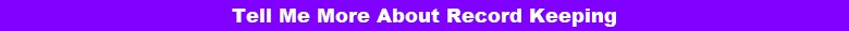 Tell Me More About Record Keeping